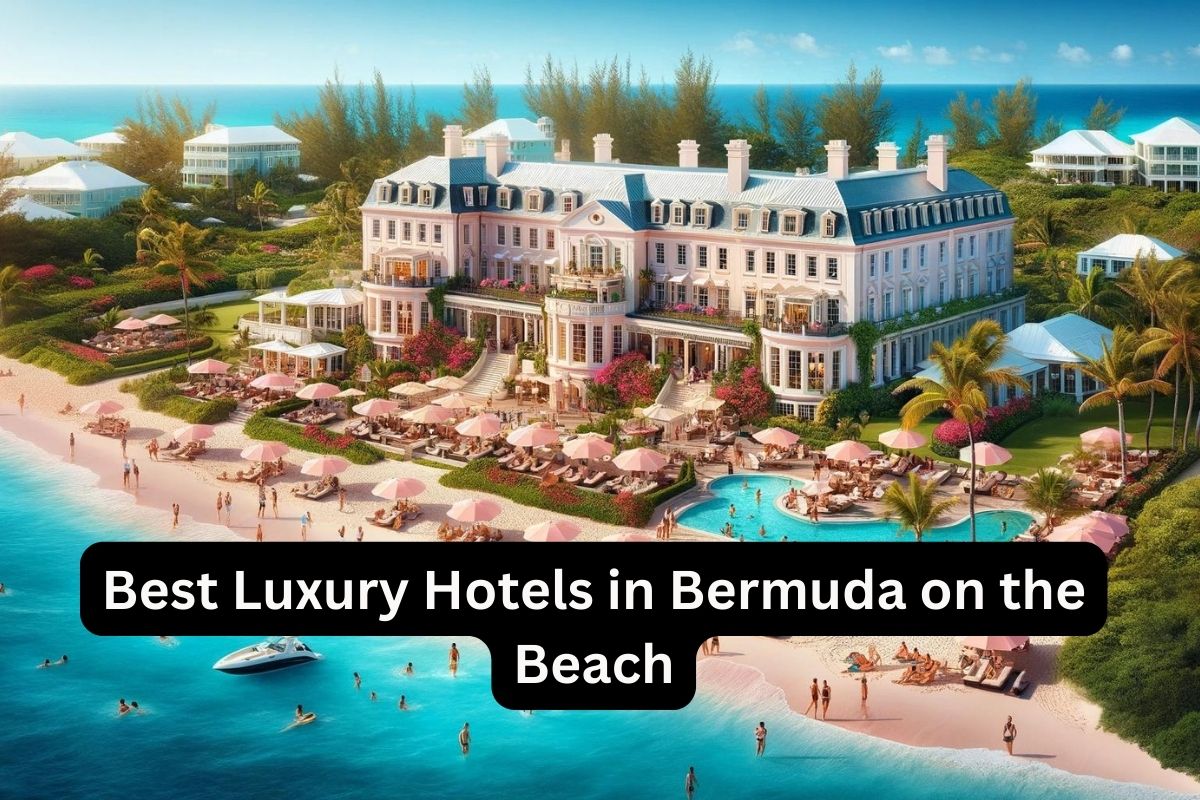 Best Luxury Hotels in Bermuda on the Beach